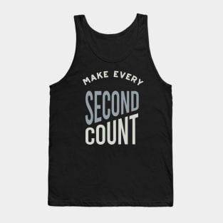 Make Every Second Count Tank Top